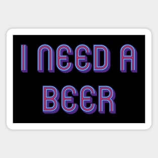 I need a beer Magnet